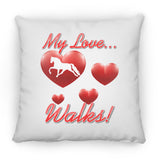 MY LOVE WALKS (Pleasure) ZP14 Small Square Pillow