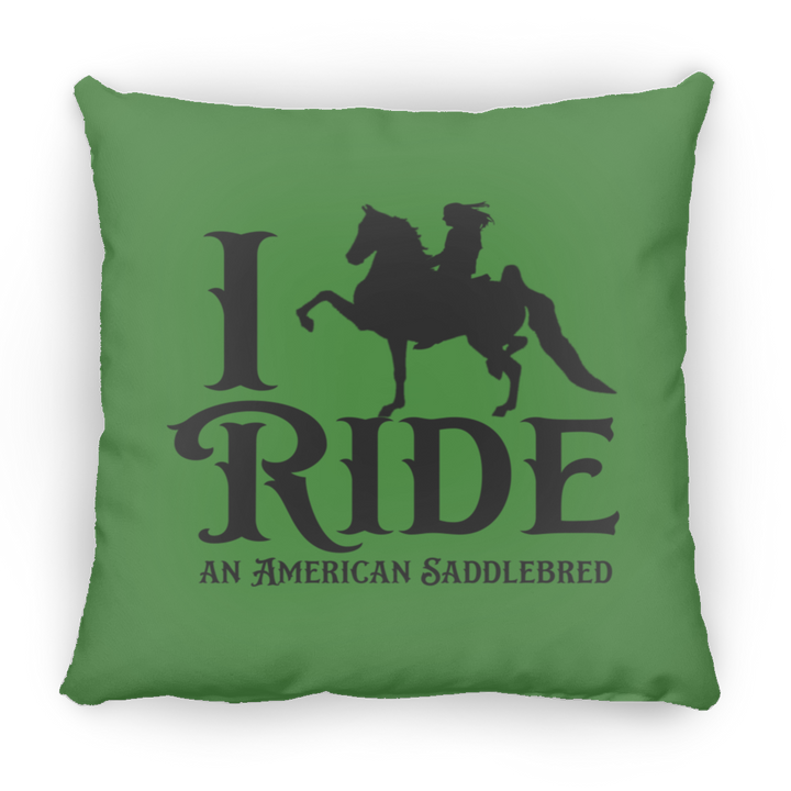 I RIDE AN AMERICAN SADDLEBRED PILLOWS THREE SIZES