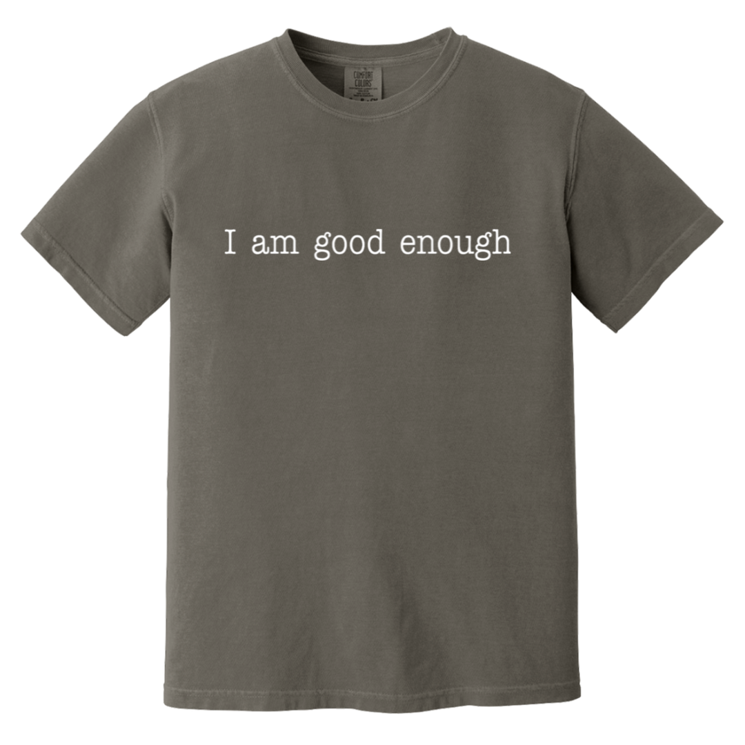 I AM GOOD ENOUGH (WHT) CC1717 Heavyweight Garment-Dyed T-Shirt