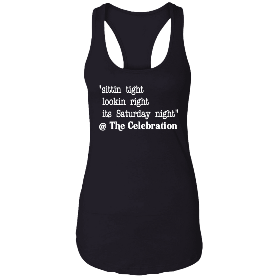 SITTIN TIGHT LOOKIN RIGHT (WHT) NL1533 Ladies Ideal Racerback Tank
