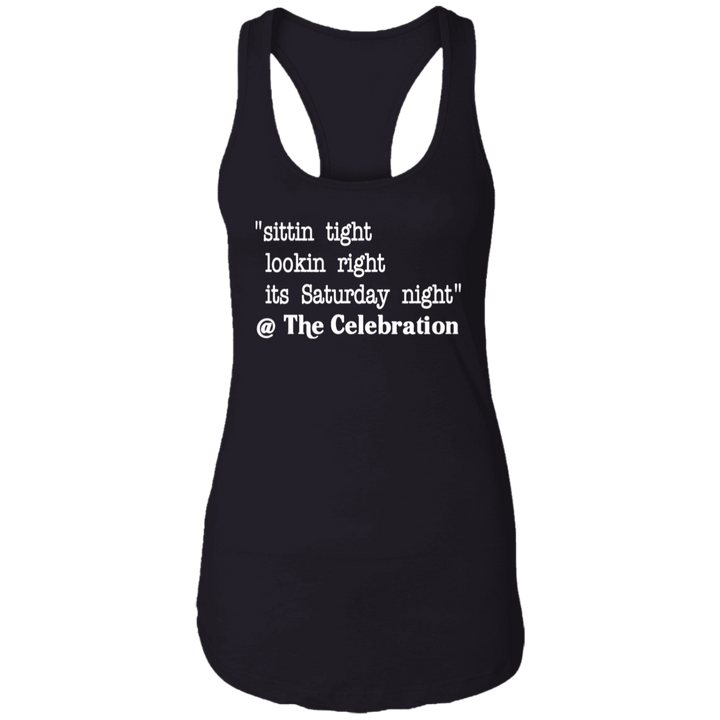 SITTIN TIGHT LOOKIN RIGHT (WHT) NL1533 Ladies Ideal Racerback Tank