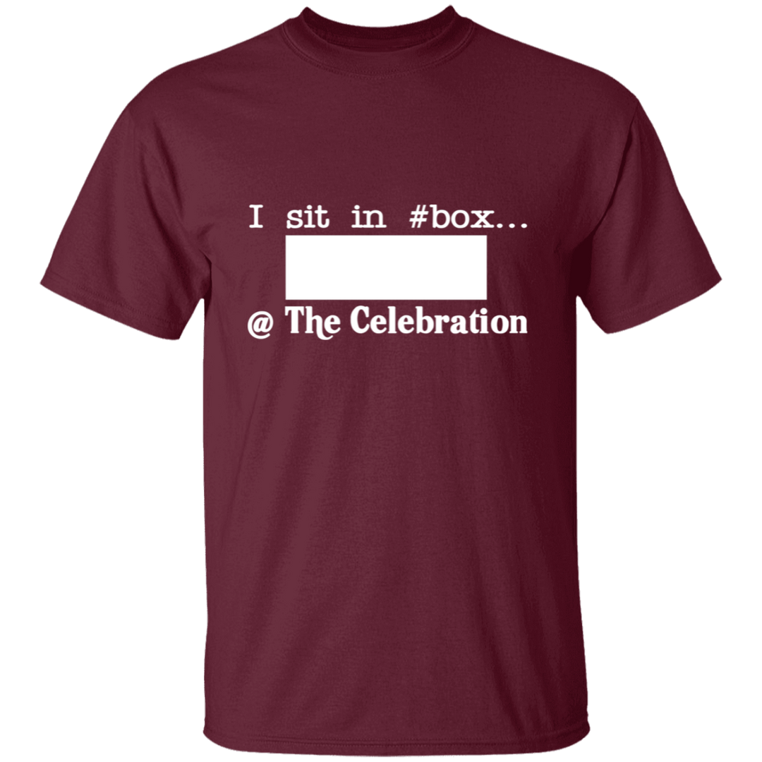 I SIT IN CELEBRATION BOX NUMBER (WHITE) G500 5.3 oz. T-Shirt