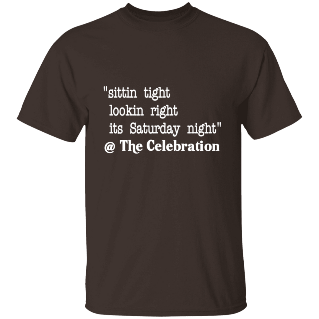 SITTIN TIGHT LOOKIN RIGHT (WHT) G500 5.3 oz. T-Shirt