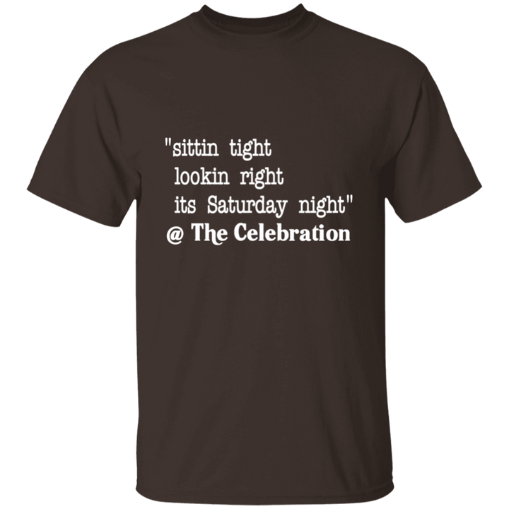 SITTIN TIGHT LOOKIN RIGHT (WHT) G500 5.3 oz. T-Shirt