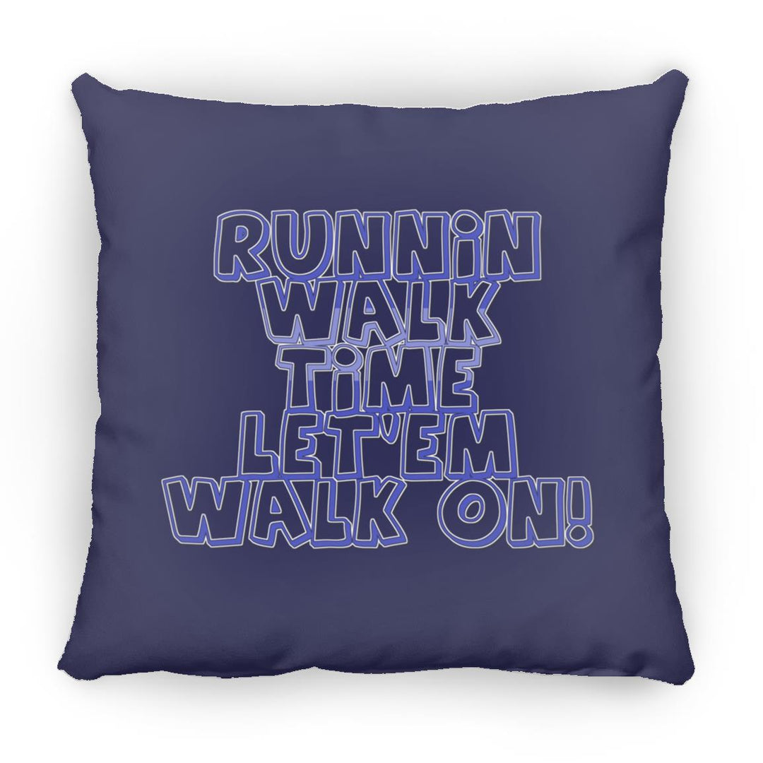 RUNNIN WALK TIME LET EM WALK ON ZP18 Large Square Pillow