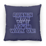 RUNNIN WALK TIME LET EM WALK ON ZP18 Large Square Pillow