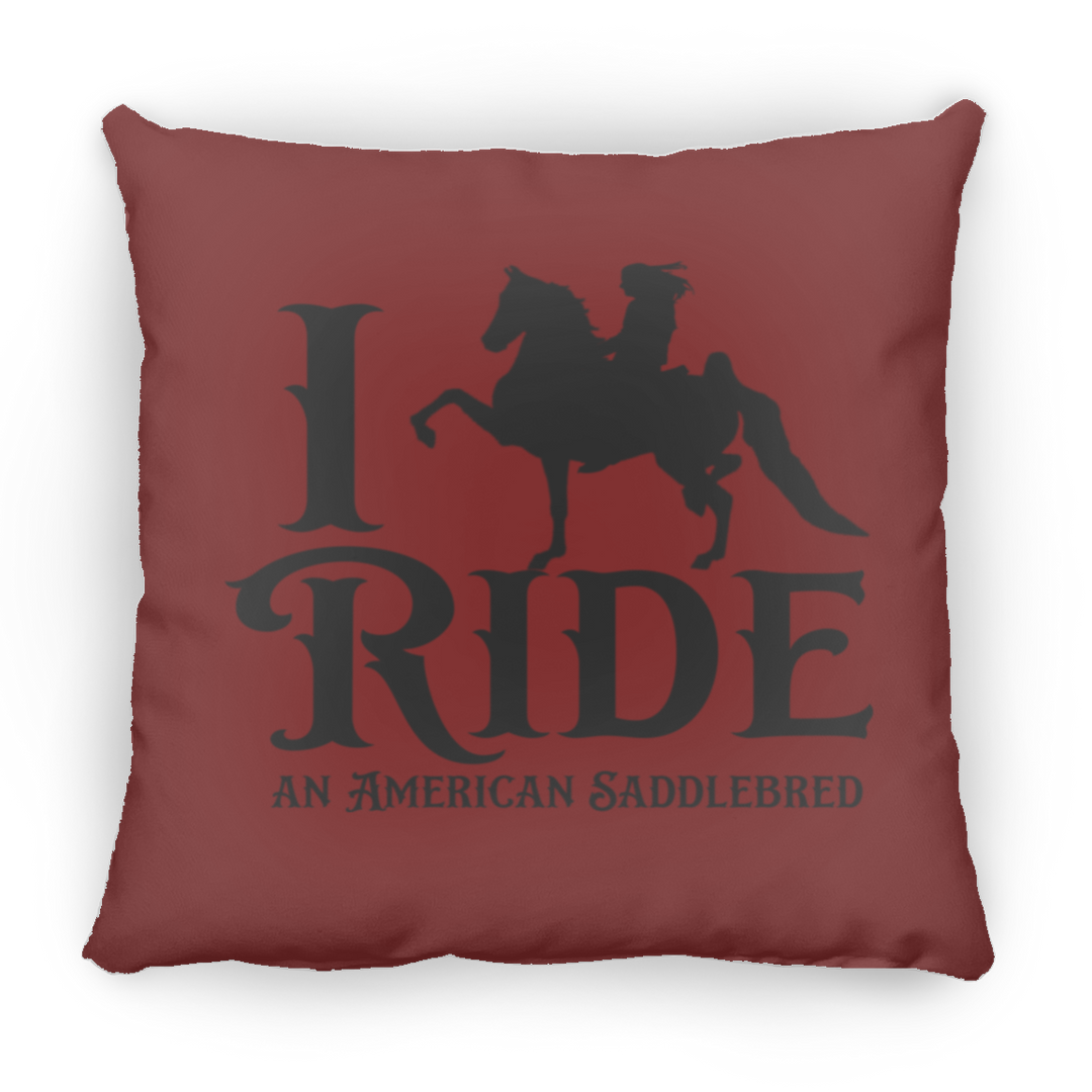 I RIDE AN AMERICAN SADDLEBRED PILLOWS THREE SIZES