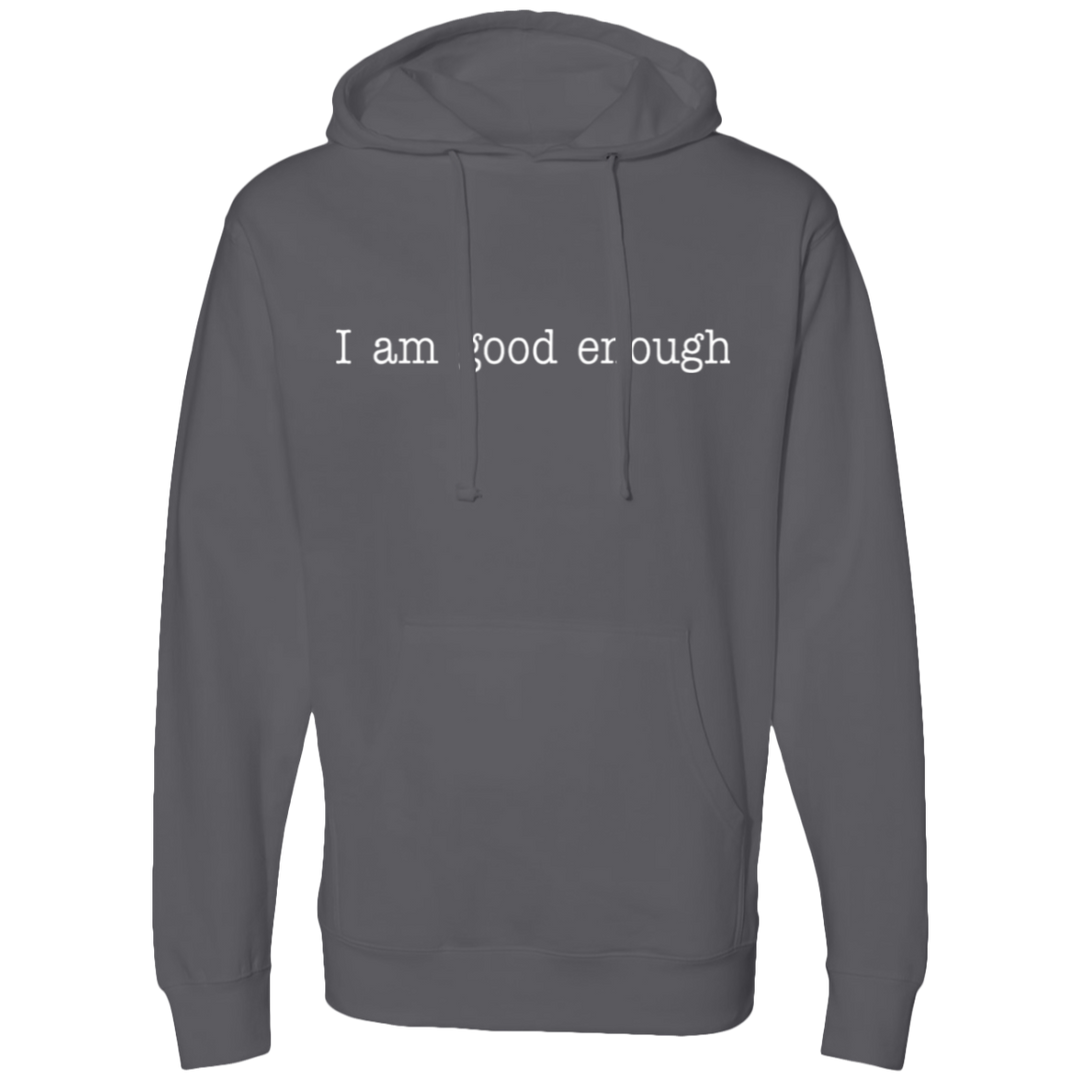 I AM GOOD ENOUGH (WHT) SS4500 Midweight Hooded Sweatshirt