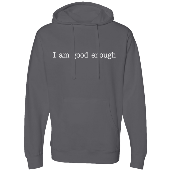 I AM GOOD ENOUGH (WHT) SS4500 Midweight Hooded Sweatshirt