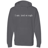 I AM GOOD ENOUGH (WHT) SS4500 Midweight Hooded Sweatshirt