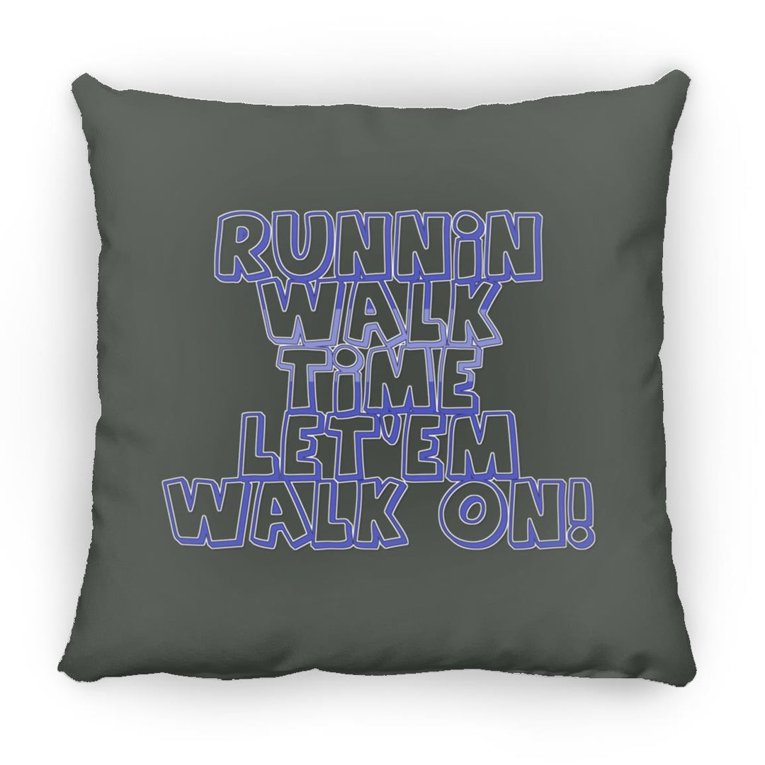 RUNNIN WALK TIME LET EM WALK ON ZP18 Large Square Pillow