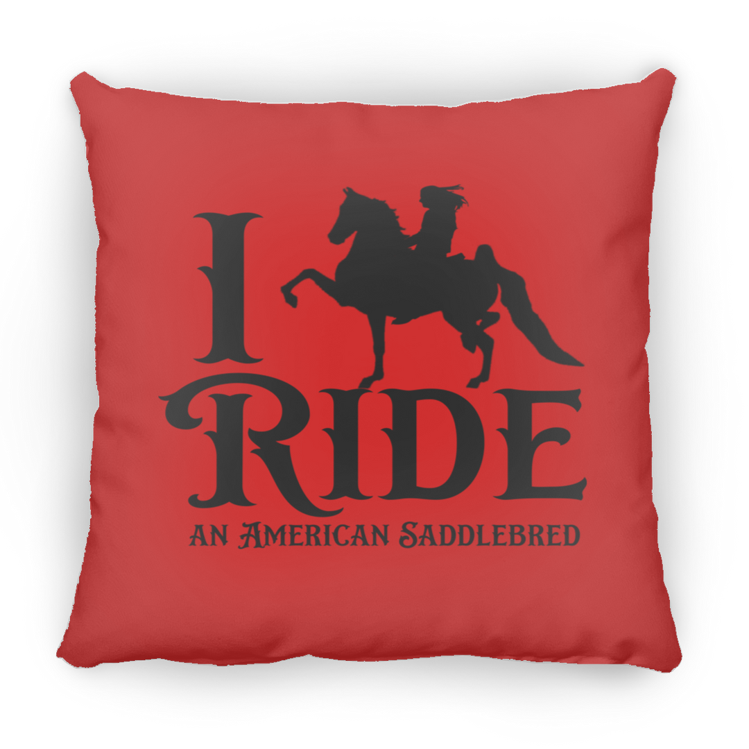 I RIDE AN AMERICAN SADDLEBRED PILLOWS THREE SIZES