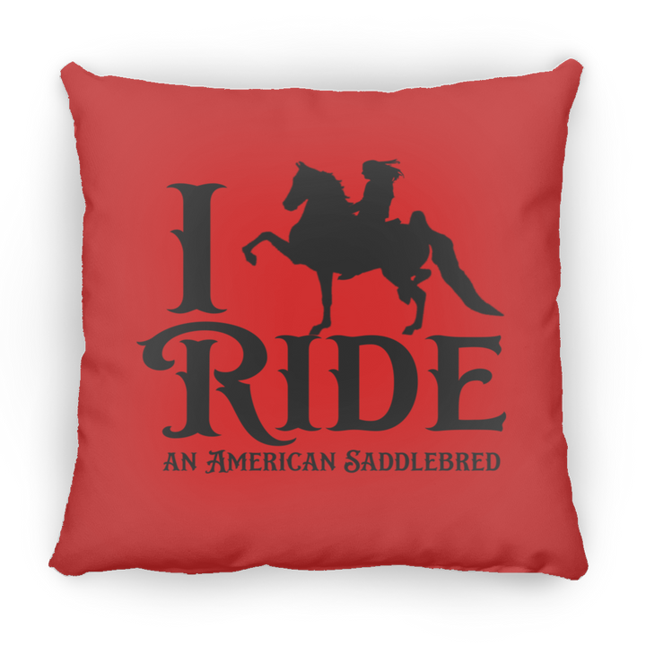 I RIDE AN AMERICAN SADDLEBRED PILLOWS THREE SIZES