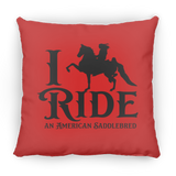 I RIDE AN AMERICAN SADDLEBRED PILLOWS THREE SIZES