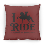 I RIDE AN AMERICAN SADDLEBRED PILLOWS THREE SIZES