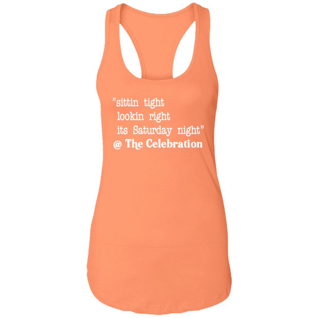 SITTIN TIGHT LOOKIN RIGHT (WHT) NL1533 Ladies Ideal Racerback Tank