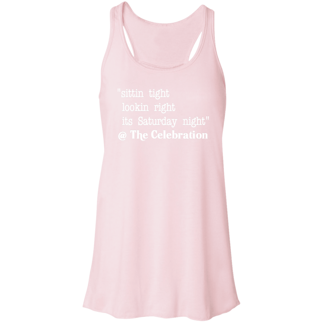 SITTIN TIGHT LOOKIN RIGHT (WHT) B8800 Flowy Racerback Tank