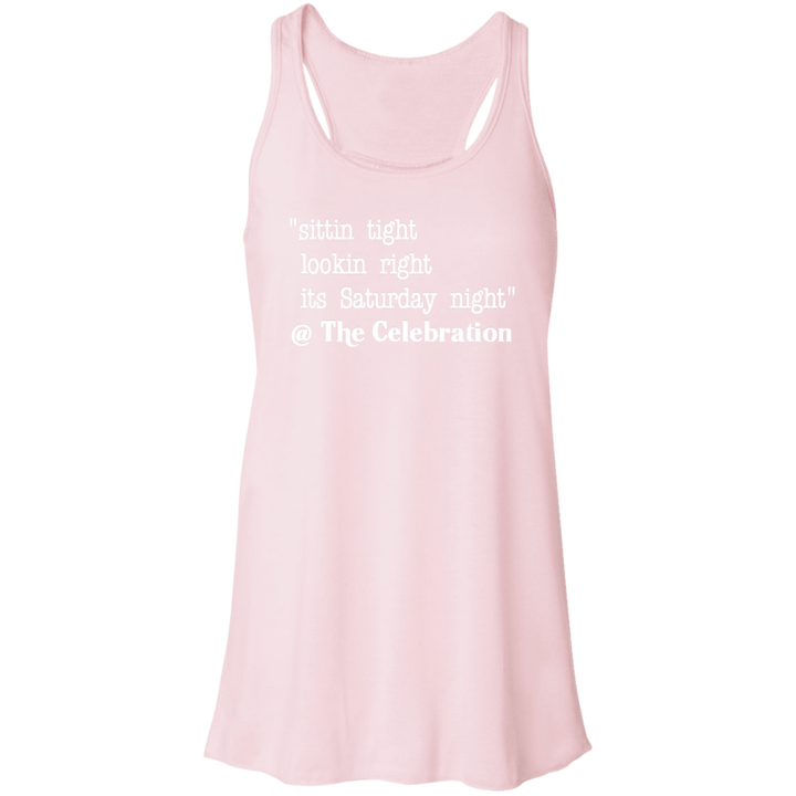 SITTIN TIGHT LOOKIN RIGHT (WHT) B8800 Flowy Racerback Tank