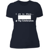 I SIT IN CELEBRATION BOX NUMBER (WHITE) NL3900 Ladies' Boyfriend T-Shirt