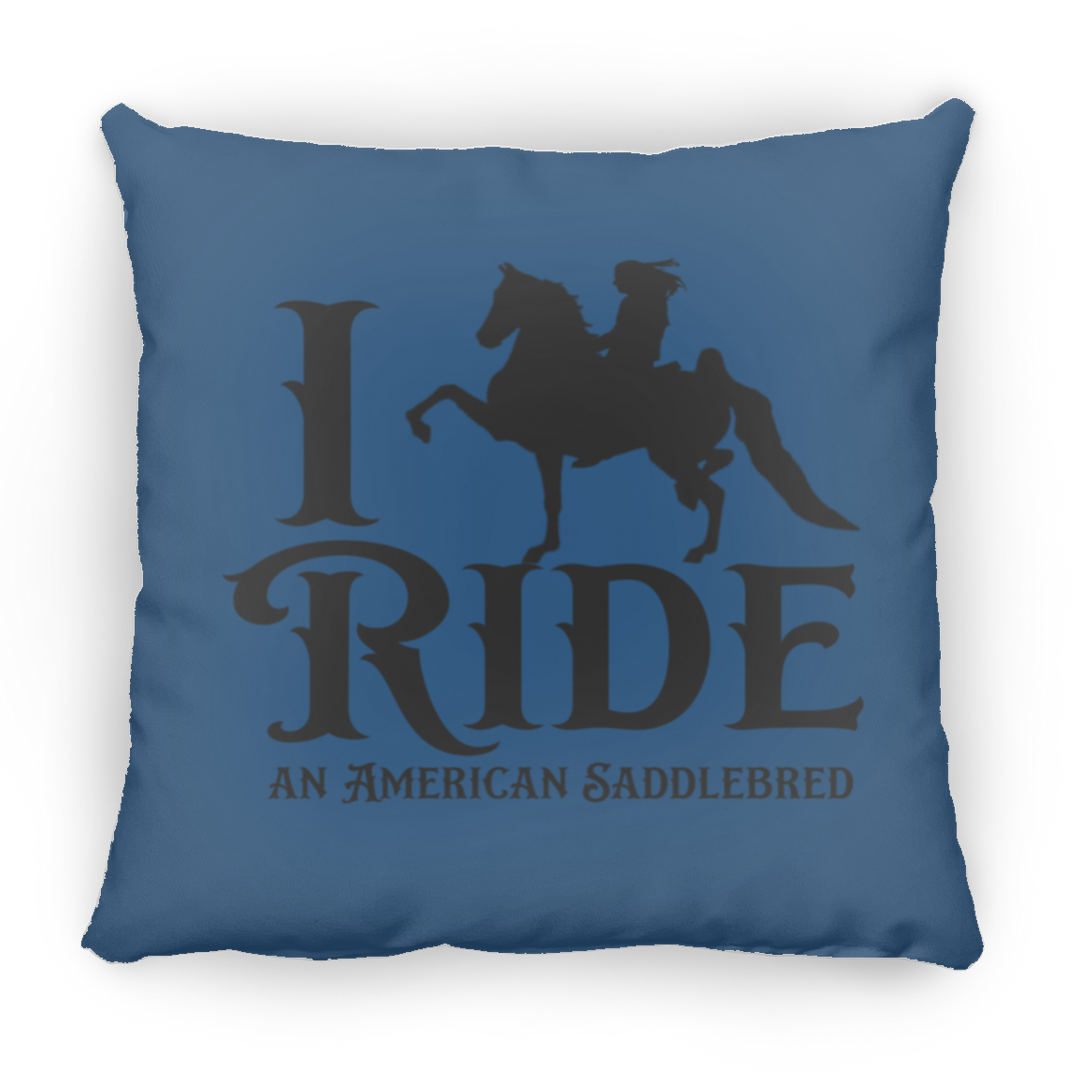 I RIDE AN AMERICAN SADDLEBRED PILLOWS THREE SIZES