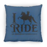 I RIDE AN AMERICAN SADDLEBRED PILLOWS THREE SIZES