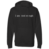 I AM GOOD ENOUGH (WHT) SS4500 Midweight Hooded Sweatshirt