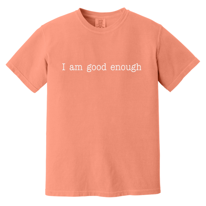 I AM GOOD ENOUGH (WHT) CC1717 Heavyweight Garment-Dyed T-Shirt