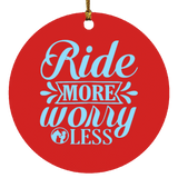 RIDE MORE WORRY LESS SUBORNC Circle Ornament