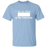 I SIT IN CELEBRATION BOX NUMBER (WHITE) G500 5.3 oz. T-Shirt