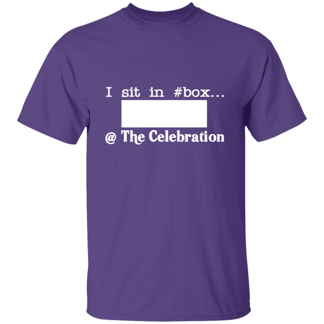 I SIT IN CELEBRATION BOX NUMBER (WHITE) G500 5.3 oz. T-Shirt