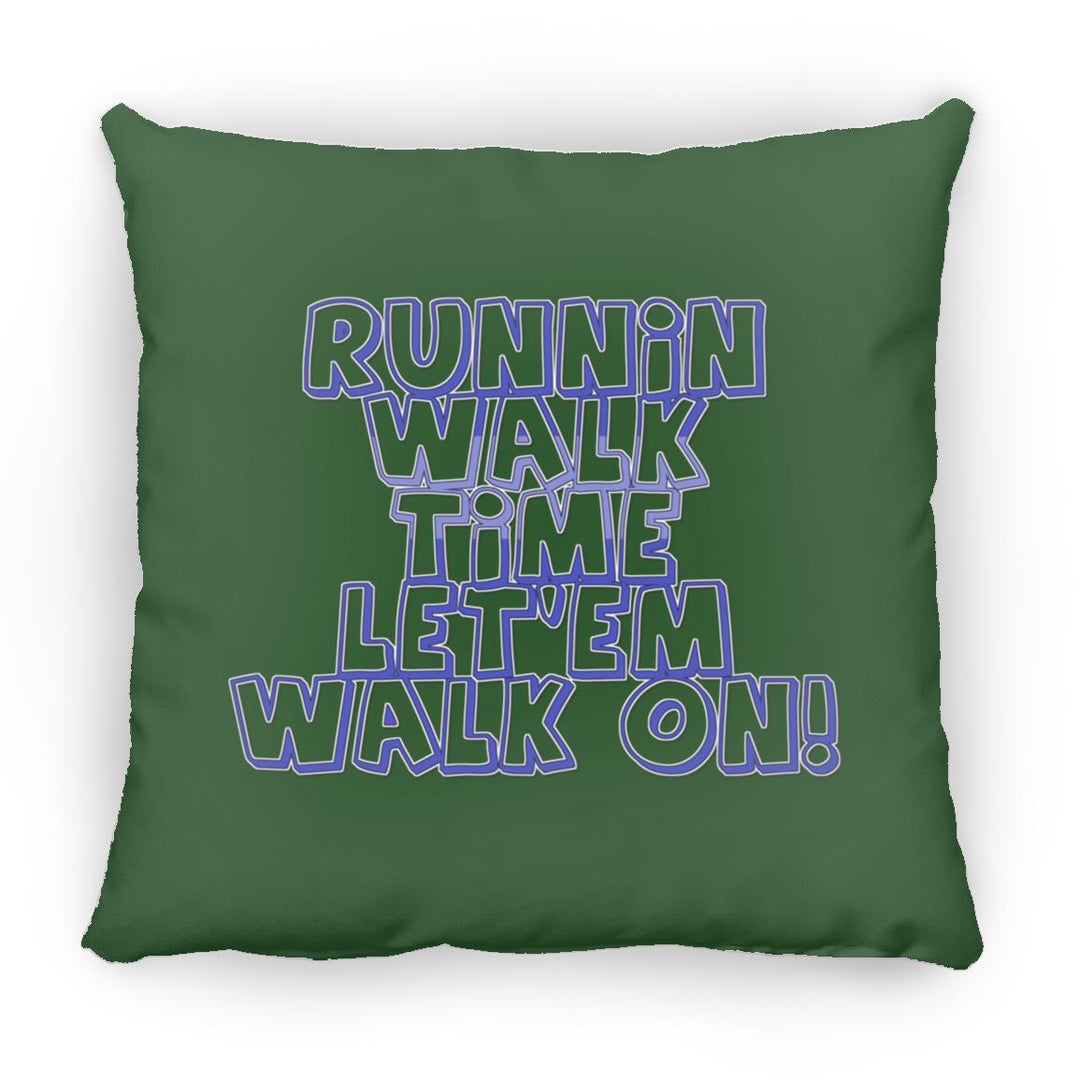 RUNNIN WALK TIME LET EM WALK ON ZP18 Large Square Pillow