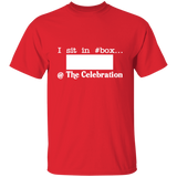 I SIT IN CELEBRATION BOX NUMBER (WHITE) G500 5.3 oz. T-Shirt