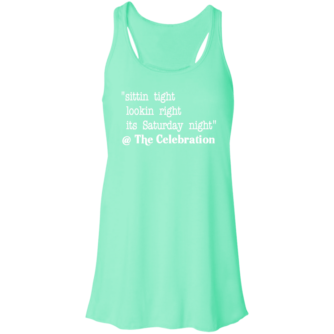 SITTIN TIGHT LOOKIN RIGHT (WHT) B8800 Flowy Racerback Tank