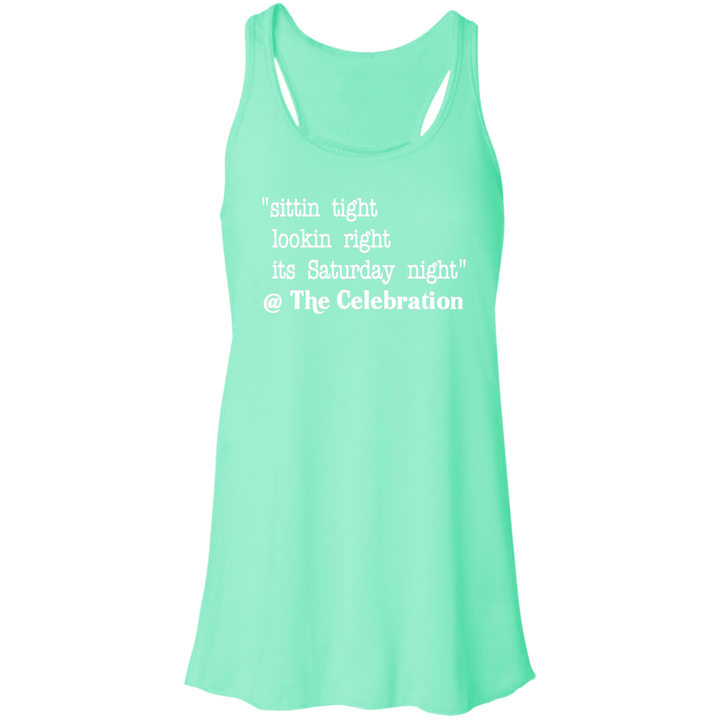 SITTIN TIGHT LOOKIN RIGHT (WHT) B8800 Flowy Racerback Tank