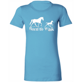 BORN TO WALK 6004 Ladies' Favorite T-Shirt