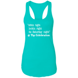 SITTIN TIGHT LOOKIN RIGHT (WHT) NL1533 Ladies Ideal Racerback Tank