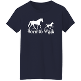 BORN TO WALK G500L Ladies' 5.3 oz. T-Shirt