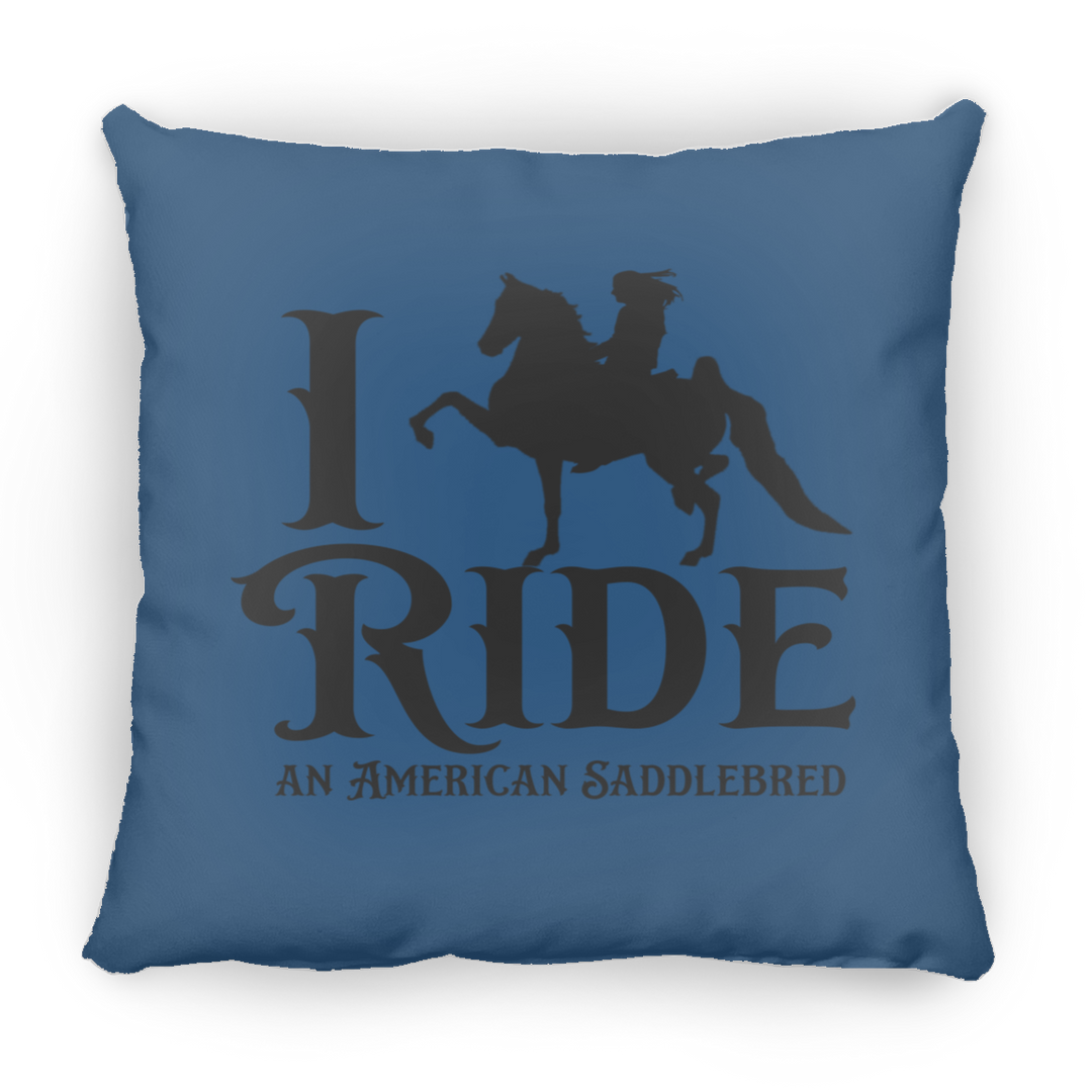 I RIDE AN AMERICAN SADDLEBRED PILLOWS THREE SIZES