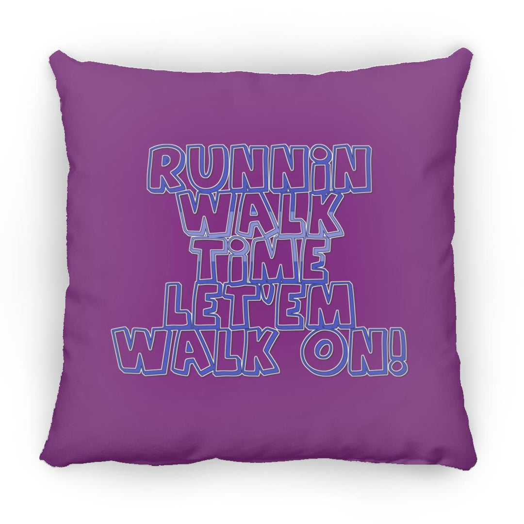 RUNNIN WALK TIME LET EM WALK ON ZP18 Large Square Pillow