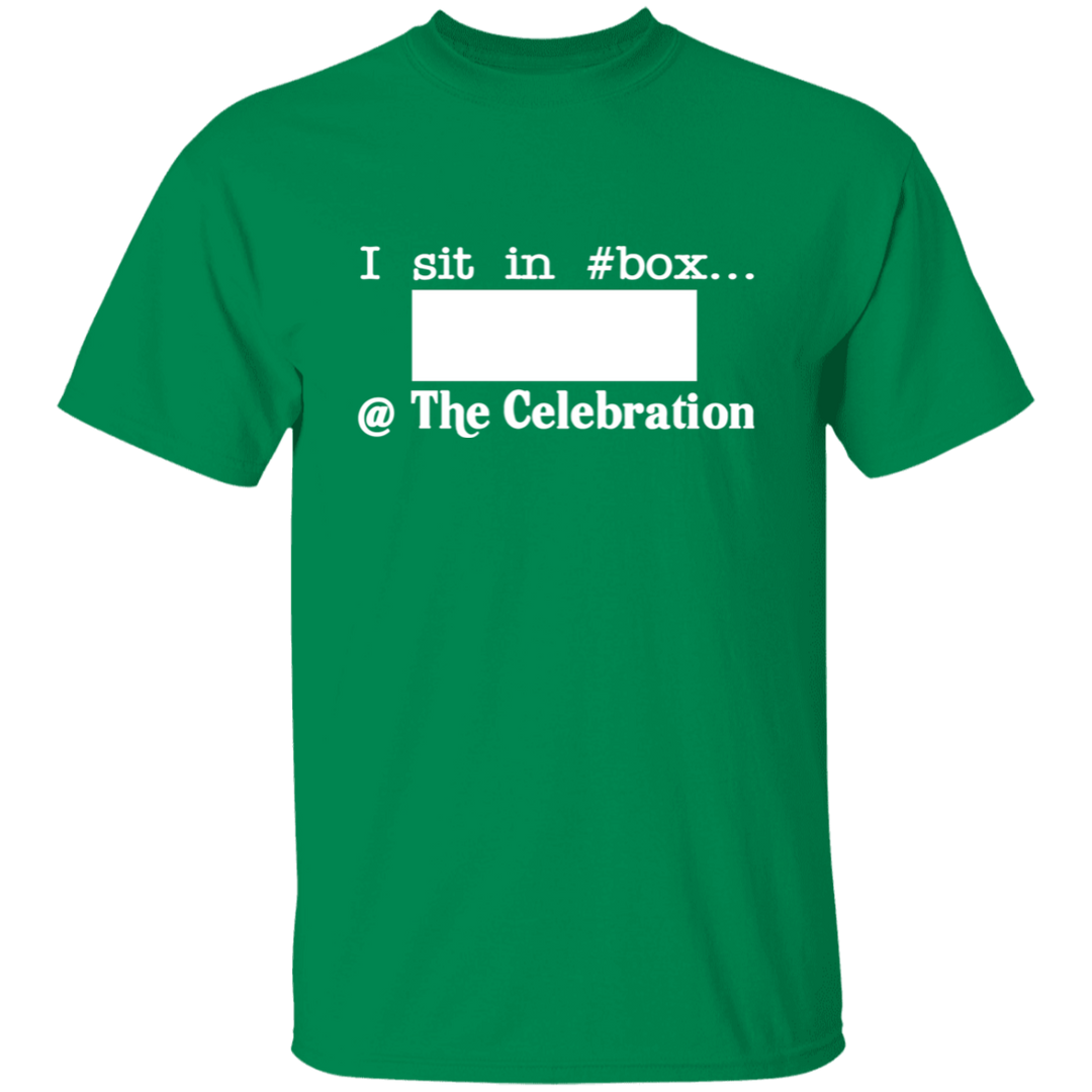 I SIT IN CELEBRATION BOX NUMBER (WHITE) G500 5.3 oz. T-Shirt