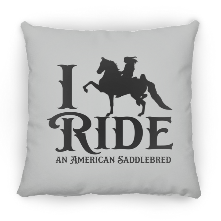 I RIDE AN AMERICAN SADDLEBRED PILLOWS THREE SIZES
