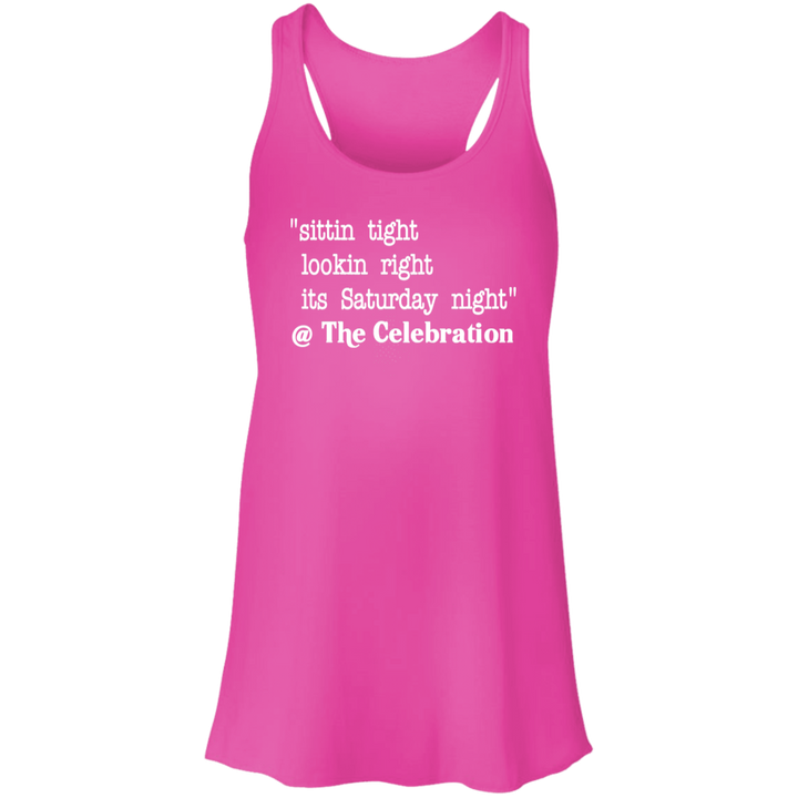 SITTIN TIGHT LOOKIN RIGHT (WHT) B8800 Flowy Racerback Tank