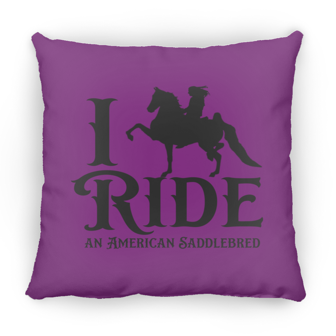 I RIDE AN AMERICAN SADDLEBRED PILLOWS THREE SIZES