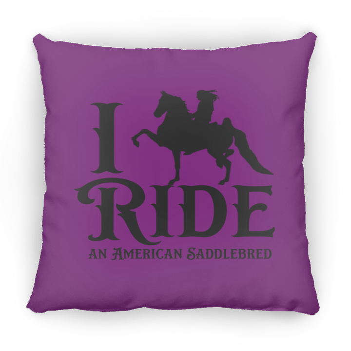 I RIDE AN AMERICAN SADDLEBRED PILLOWS THREE SIZES