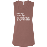 SITTIN TIGHT LOOKIN RIGHT (WHT) B8803 Ladies' Flowy Muscle Tank