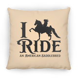 I RIDE AN AMERICAN SADDLEBRED PILLOWS THREE SIZES