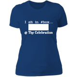 I SIT IN CELEBRATION BOX NUMBER (WHITE) NL3900 Ladies' Boyfriend T-Shirt
