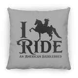I RIDE AN AMERICAN SADDLEBRED PILLOWS THREE SIZES