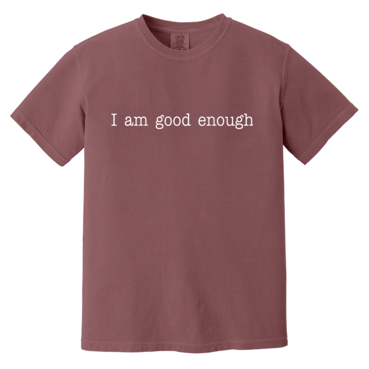 I AM GOOD ENOUGH (WHT) CC1717 Heavyweight Garment-Dyed T-Shirt