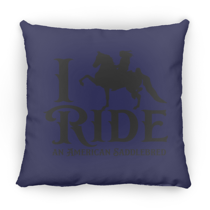 I RIDE AN AMERICAN SADDLEBRED PILLOWS THREE SIZES